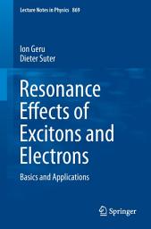 Icon image Resonance Effects of Excitons and Electrons: Basics and Applications