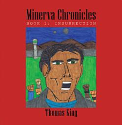 Icon image Minerva Chronicles: Book 1: Insurrection