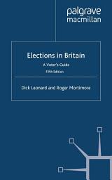 Icon image Elections in Britain: A Voter’s Guide, Edition 4