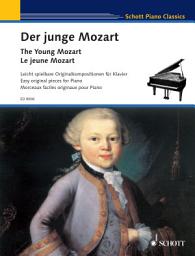 Icon image The Young Mozart: Easy original pieces for piano, written by Mozart at the age of six and eight years