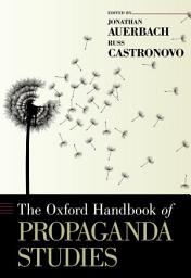 Icon image The Oxford Handbook of Propaganda Studies