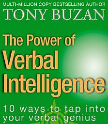 Icon image The Power of Verbal Intelligence: 10 ways to tap into your verbal genius