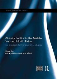 Icon image Minority Politics in the Middle East and North Africa: The Prospects for Transformative Change