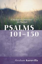 Icon image Psalms 101-150: A Theological Commentary for Preachers