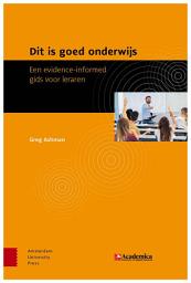 Icon image Dit is goed onderwijs: Een evidence-informed gids voor leraren