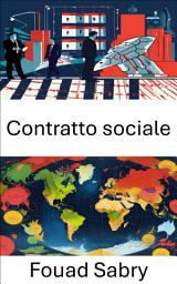 Icon image Contratto sociale: Fondamenti democratici e governance nelle società moderne