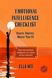 Icon image Emotional Intelligence Checklist: Assess, Improve, and Master Your EI