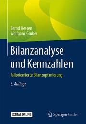 Icon image Bilanzanalyse und Kennzahlen: Fallorientierte Bilanzoptimierung, Ausgabe 6