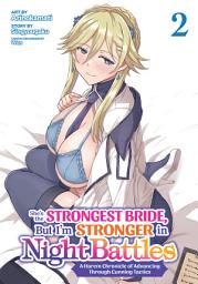 Icon image She's the Strongest Bride, But I'm Stronger in Night Battles: A Harem Chronicle of Advancing Through Cunning Tactics (Manga)