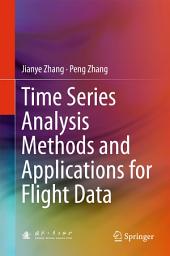 Icon image Time Series Analysis Methods and Applications for Flight Data