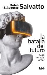 Icon image La batalla del futuro: Algo en qué creer