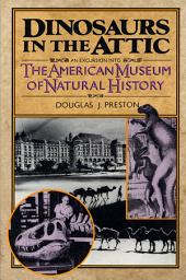 Icon image Dinosaurs in the Attic: An Excursion into the American Museum of Natural History