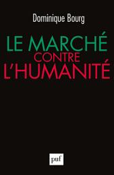 Icon image Le marché contre l'humanité