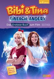 Icon image Bibi & Tina: Einfach anders: Das Erstlese-Buch zum Film: Erstlesebuch