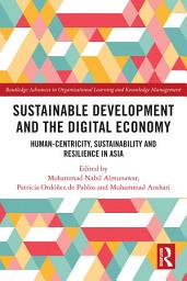 Icon image Sustainable Development and the Digital Economy: Human-centricity, Sustainability and Resilience in Asia