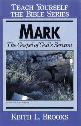 Icon image Mark- Teach Yourself the Bible Series: The Gospel of God's Servant