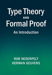 Icon image Type Theory and Formal Proof: An Introduction