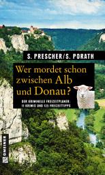 Icon image Wer mordet schon zwischen Alb und Donau?: 11 Krimis und 125 Freizeittipps