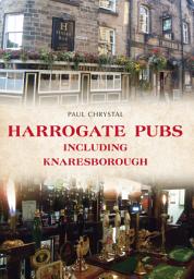 Icon image Harrogate Pubs: Including Knaresborough