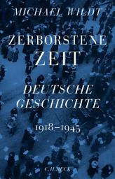 Icon image Zerborstene Zeit: Deutsche Geschichte 1918 bis 1945