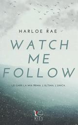 Icon image Watch me follow: new adult