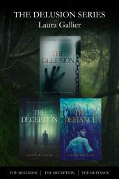 Icon image The Delusion Series Books 1-3: The Delusion / The Deception / The Defiance