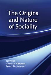 Icon image The Origins and Nature of Sociality