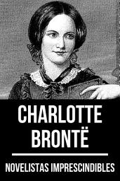 Icon image Novelistas Imprescindibles - ​Charlotte Brontë