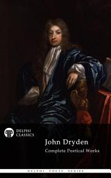 Icon image Delphi Complete Works of John Dryden (Illustrated)