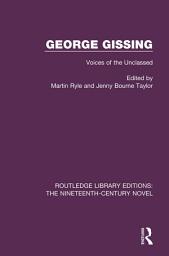 Icon image George Gissing: Voices of the Unclassed