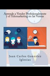 Icon image Aprende a Vender Profesionalmente y el Telemarketing en las Ventas