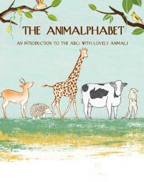 Icon image The Animalphabet: An Introduction of the Alphabet With Lovely Animals