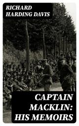 Icon image Captain Macklin: His Memoirs