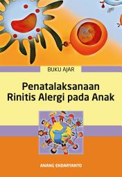 Icon image Buku Ajar Penatalaksanaan Rinitis Alergi pada Anak