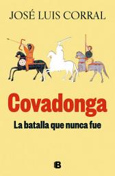 Icon image Covadonga, la batalla que nunca fue: Hispania 700-756