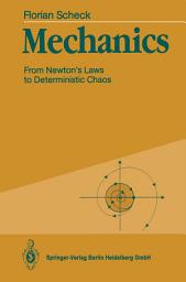 Icon image Mechanics: From Newton’s Laws to Deterministic Chaos