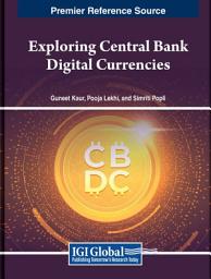 Icon image Exploring Central Bank Digital Currencies: Concepts, Frameworks, Models, and Challenges: Concepts, Frameworks, Models, and Challenges