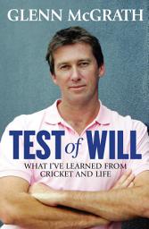 Icon image Test of Will: What I've Learned from Cricket and Life