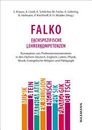 Icon image Falko: Fachspezifische Lehrerkompetenzen: Konzeption von Professionswissenstests in den Fächern Deutsch, Englisch, Latein, Physik, Musik, Evangelische Religion und Pädagogik