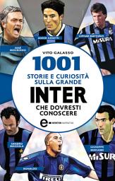 Icon image 1001 storie e curiosità sulla grande Inter che dovresti conoscere