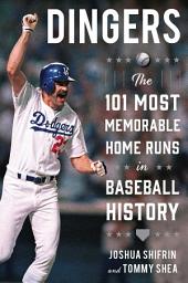 Icon image Dingers: The 101 Most Memorable Home Runs in Baseball History