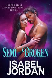 Icon image Semi-Broken: Snarky werewolf and vampire slayer paranormal romance