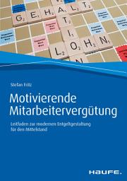 Icon image Motivierende Mitarbeitervergütung: Leitfaden zur modernen Entgeltgestaltung für den Mittelstand