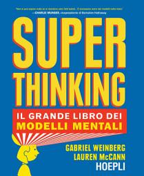 Icon image Superthinking: Il grande libro dei modelli mentali