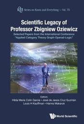 Icon image Scientific Legacy Of Professor Zbigniew Oziewicz: Selected Papers From The International Conference "Applied Category Theory Graph-operad-logic"