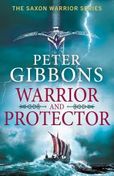 Icon image Warrior and Protector: The start of a fast-paced, unforgettable historical adventure series from Peter Gibbons