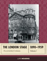 Icon image The London Stage 1890-1959: Accumulated Indexes