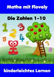 Icon image Mathe mit Flovely: Die Zahlen 1-10