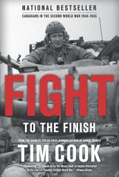 Icon image Fight to the Finish: Canadians in the Second World War, 1944-1945