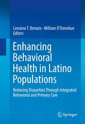 Icon image Enhancing Behavioral Health in Latino Populations: Reducing Disparities Through Integrated Behavioral and Primary Care